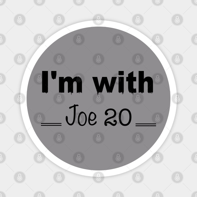 I'm with Joe 20 Magnet by Yous Sef